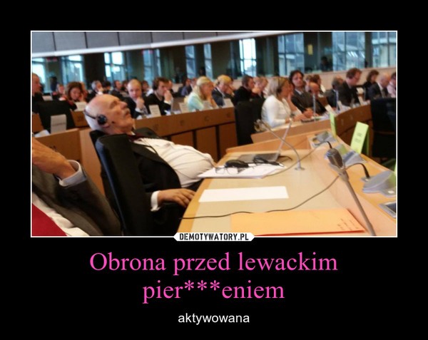 Mem z Januszem Korwin-Mikkem