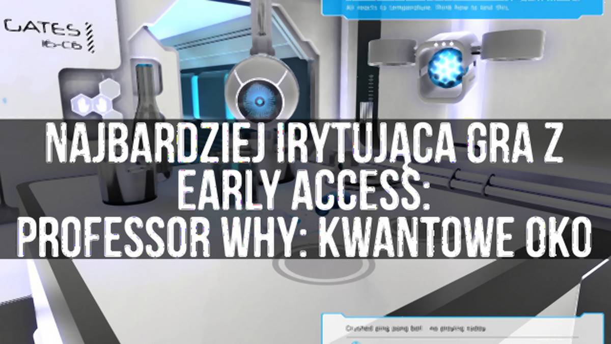 Najbardziej irytująca gra z Early Access - Professor Why: Kwantowe Oko