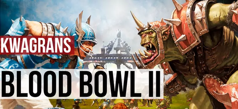 KwaGRAns: Blood Bowl II