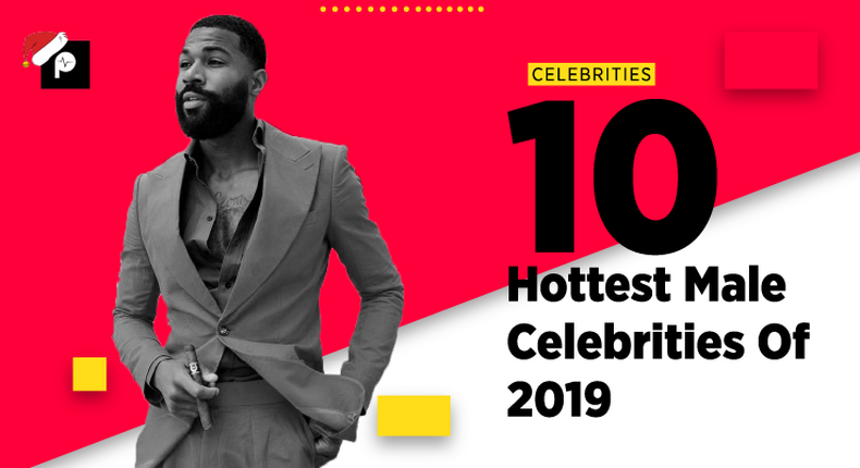 From relevance, amazing looks that cannot be ignored to hunky abs that would have you licking the screen, here are the hottest male celebrities of 2019. [Pulse]