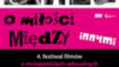 O miłości między innymi - 4. festiwal filmów o mniejszościach seksualnych