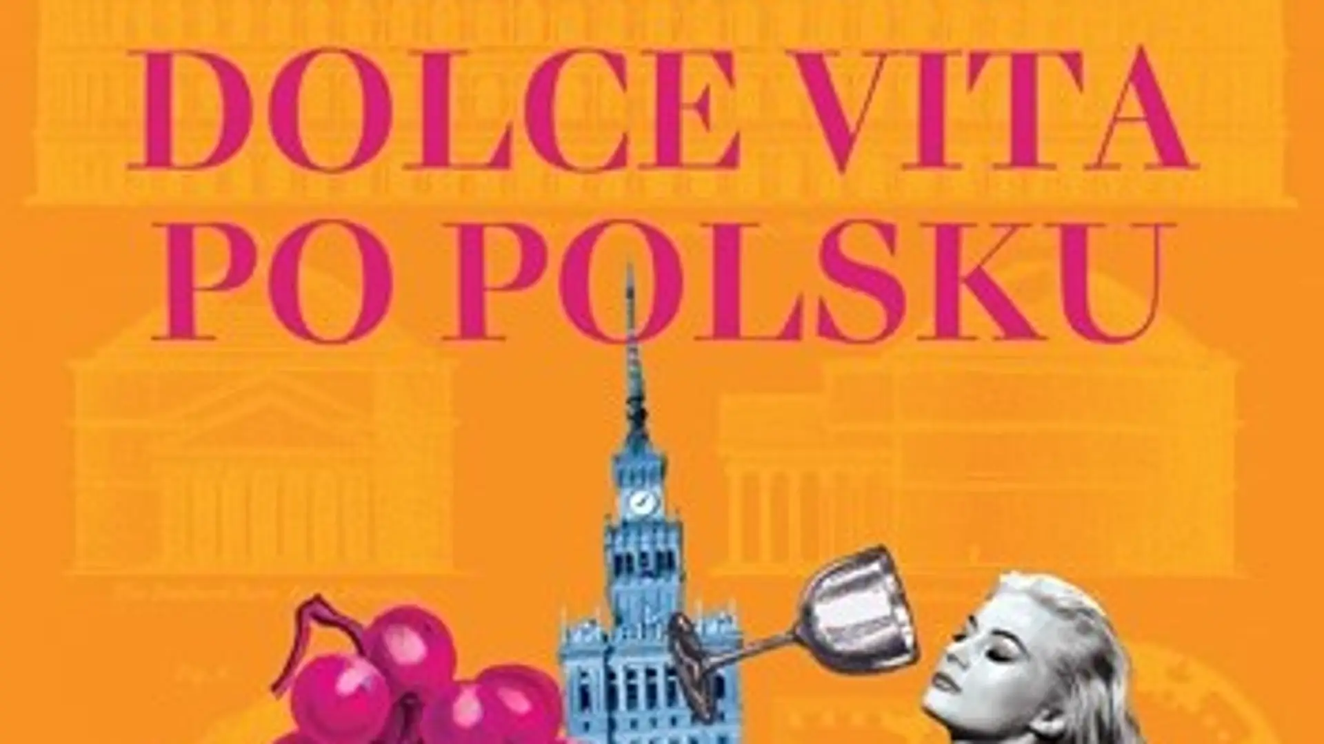 Książka o włoskiej miłości, czyli "Dolce vita po polsku" Anny J. Dudek