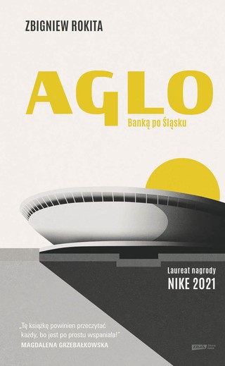 Zbigniew Rokita „Aglo. Banką po Śląsku”, Znak Literanova, Kraków 2025