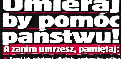 Polaku! Umieraj, by pomóc państwu! Czyż to nie absurd!