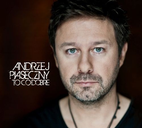 Rok 2012: 'To co dobre' – An­drzej Pia­secz­ny