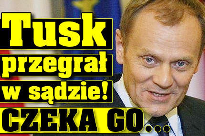 Tusk przegrał w sądzie!