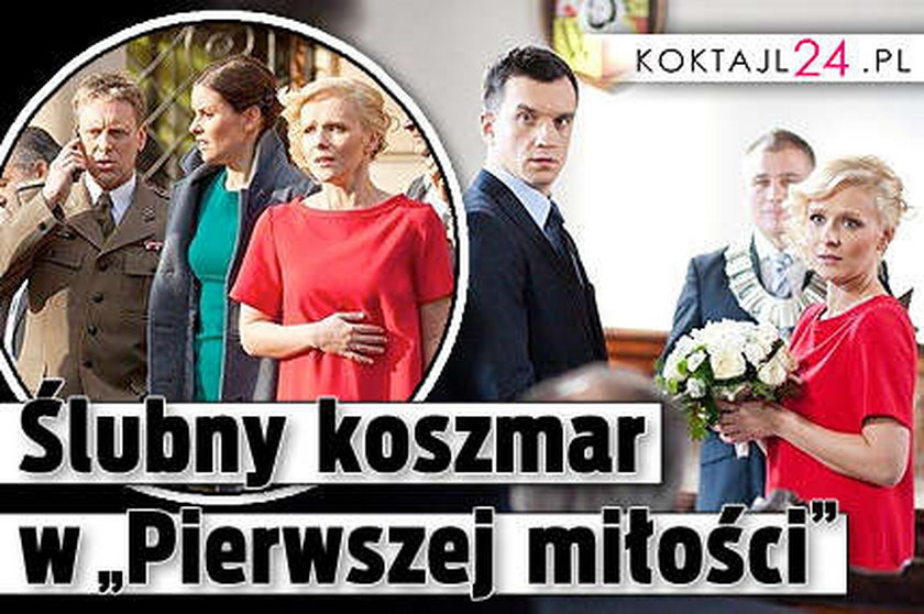 Ślubny koszmar w "Pierwszej miłości"