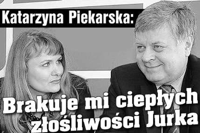 Piekarska o Szmajdzińskim: Brakuje mi jego ciepłych złośliwości