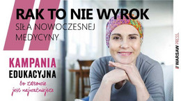 Kampania edukacyjna „Rak to nie wyrok. Siła nowoczesnej medycyny”