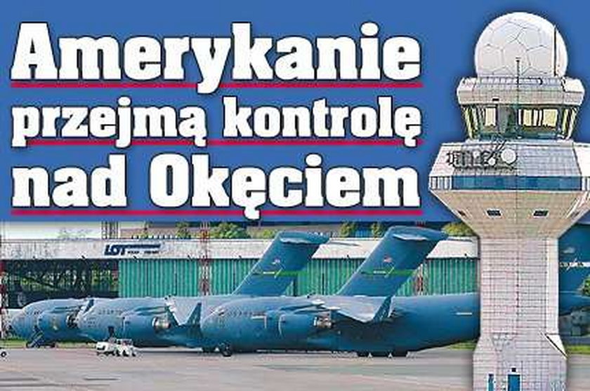 Amerykanie przejmą kontrolę nad Okęciem