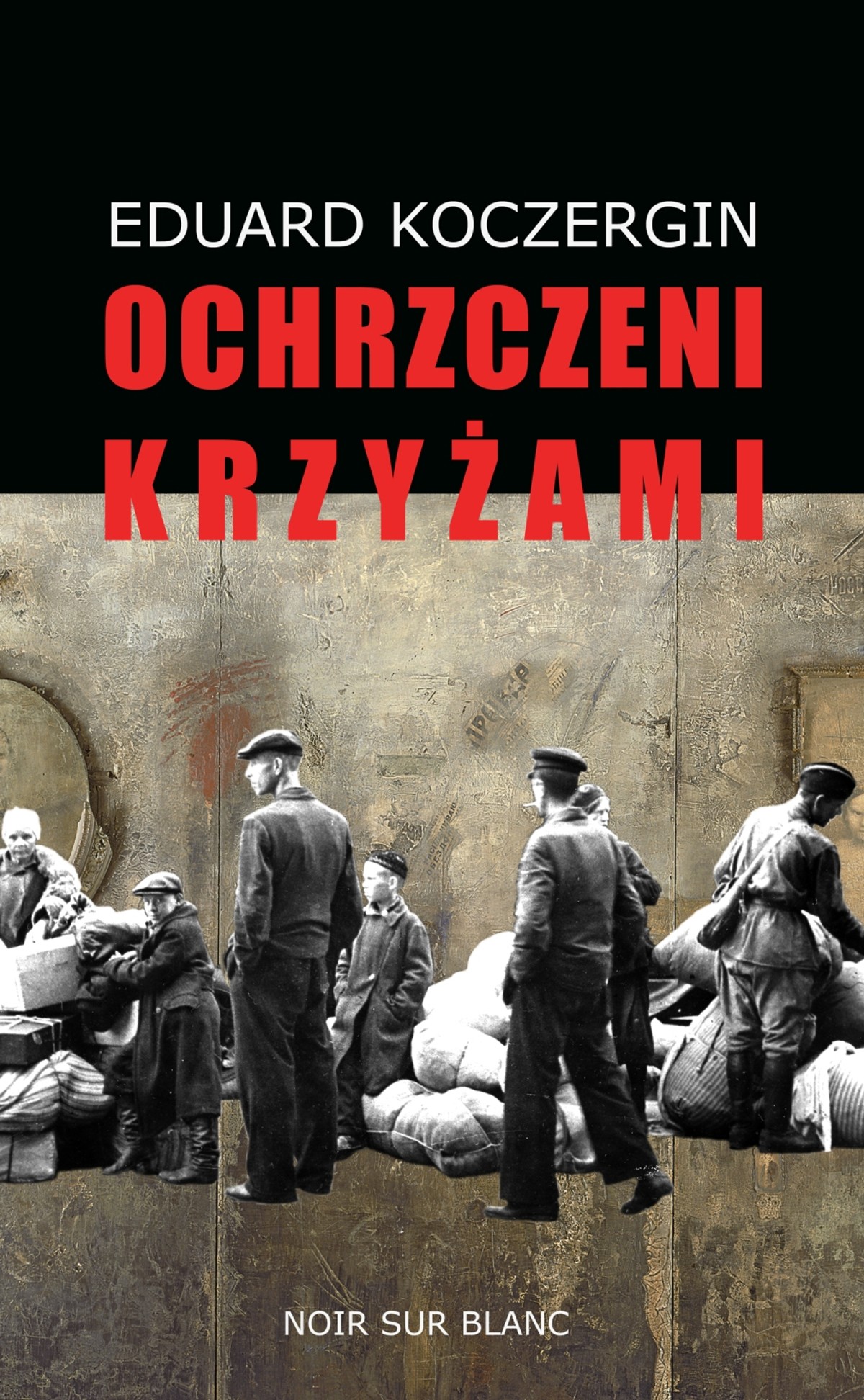 Eduard Koczergin, „Ochrzczeni krzyżami”