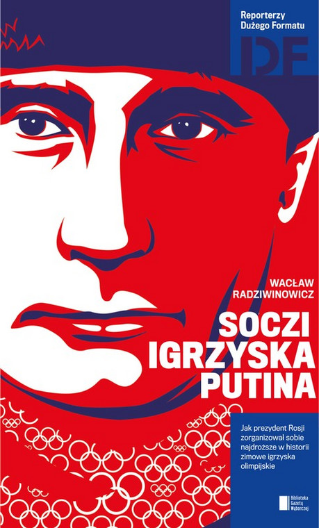 "Soczi. Igrzyska Putina" Wacław Radziwinowicz