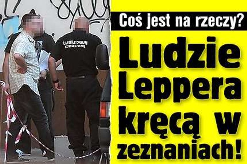 Ludzie Leppera kręcą w zeznaniach