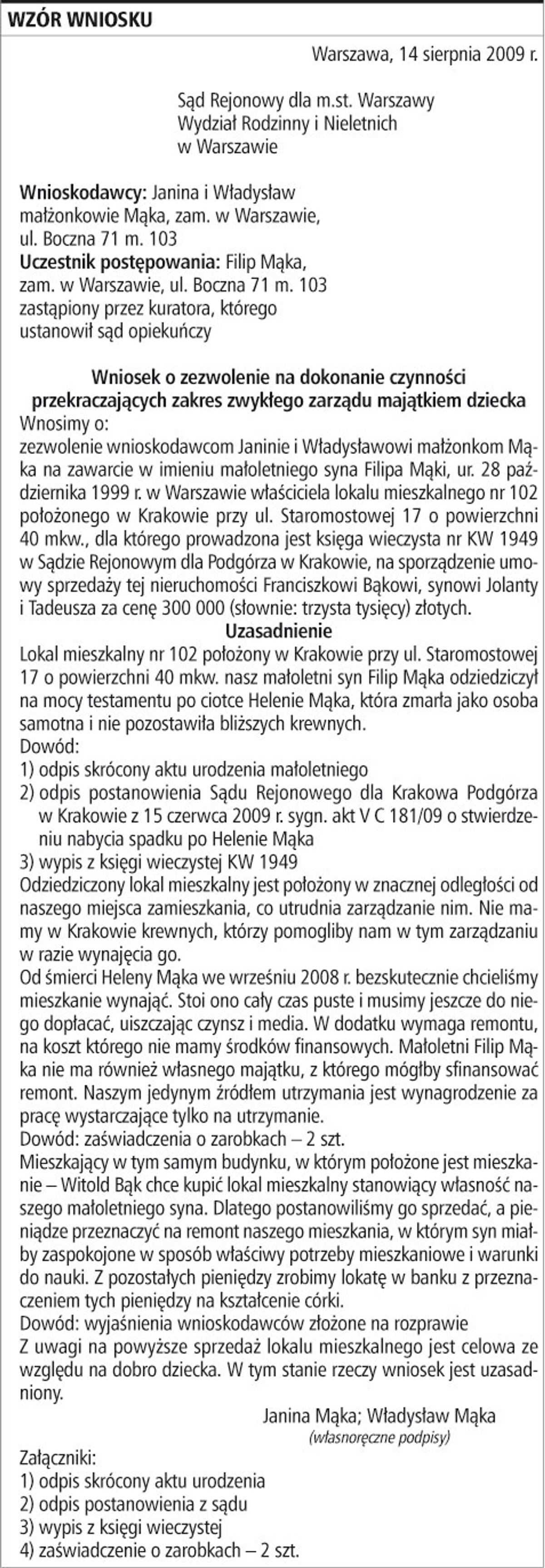 Taki wniosek o zezwolenie na czynności przekraczające zwykły zarząd majątkiem dziecka składają do sądu opiekuńczego jego rodzice.