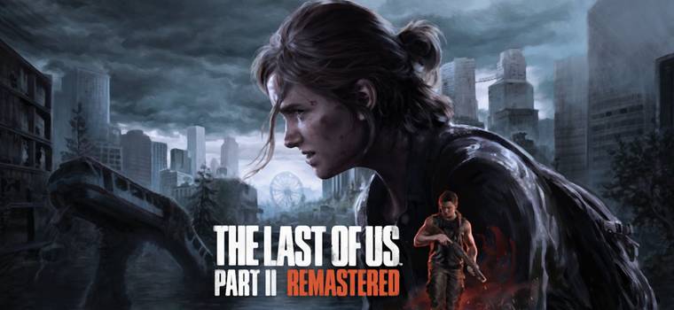 Cyrk na kółkach. The Last of Us 2 Remastered oficjalnie. Zwiastun, cena, data premiery