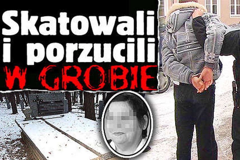 Skatowali i porzucili w grobie