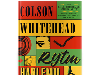 Colson Whitehead, „Rytm Harlemu”