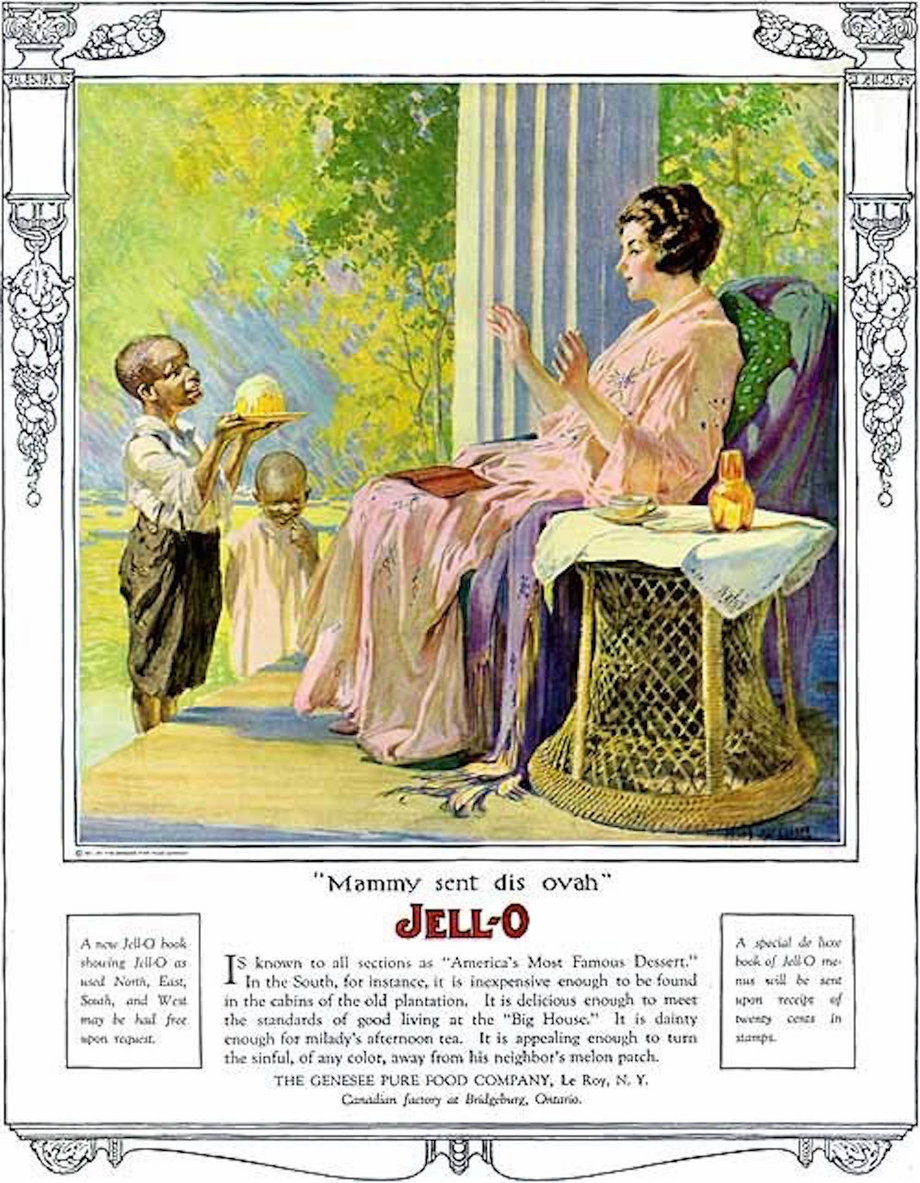 This Jello ad from the 1920s shows a small black boy serving a white woman at a "plantation."