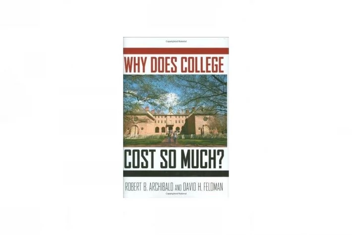 „Why does College Cost So Much?”, Robert B. Archibald, David H. Feldman