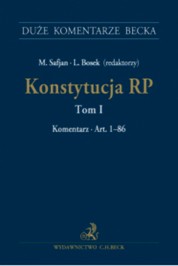 Konstytucja RP, tom I, Komentarz, art. 1–86, M. Safjan, L. Bosek, (red. nauk.), C.H. Beck, Warszawa 2016