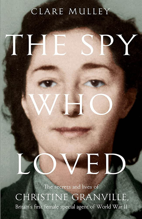 "The Spy Who Loved: The Secrets and Lives of Chrisine Granville". Na zdjęciu Krystyna Skarbek. Okładka książki