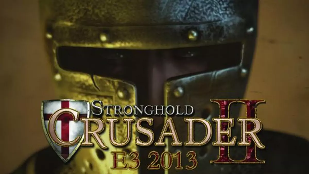 Cykl strategii Twierdza powraca. Stronghold Crusader 2 zmierza na E3