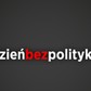 dzień bez polityków 