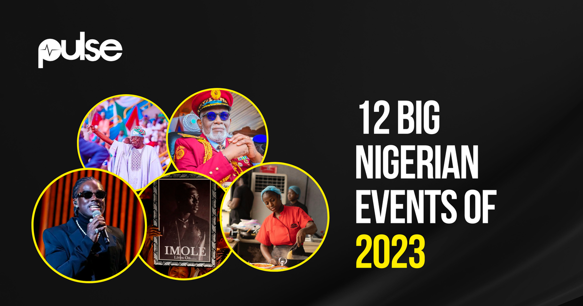 The 12 biggest events that defined Nigeria in 2023 | Pulse Nigeria