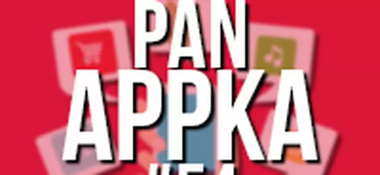 Pan Appka #54: iTrousers, JakDojade.pl, AutoMate, Yoga, Shou