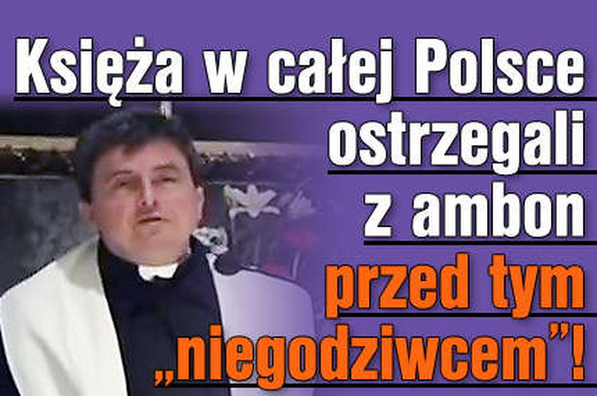 W kościołach ostrzegają przed groźnym księdzem!