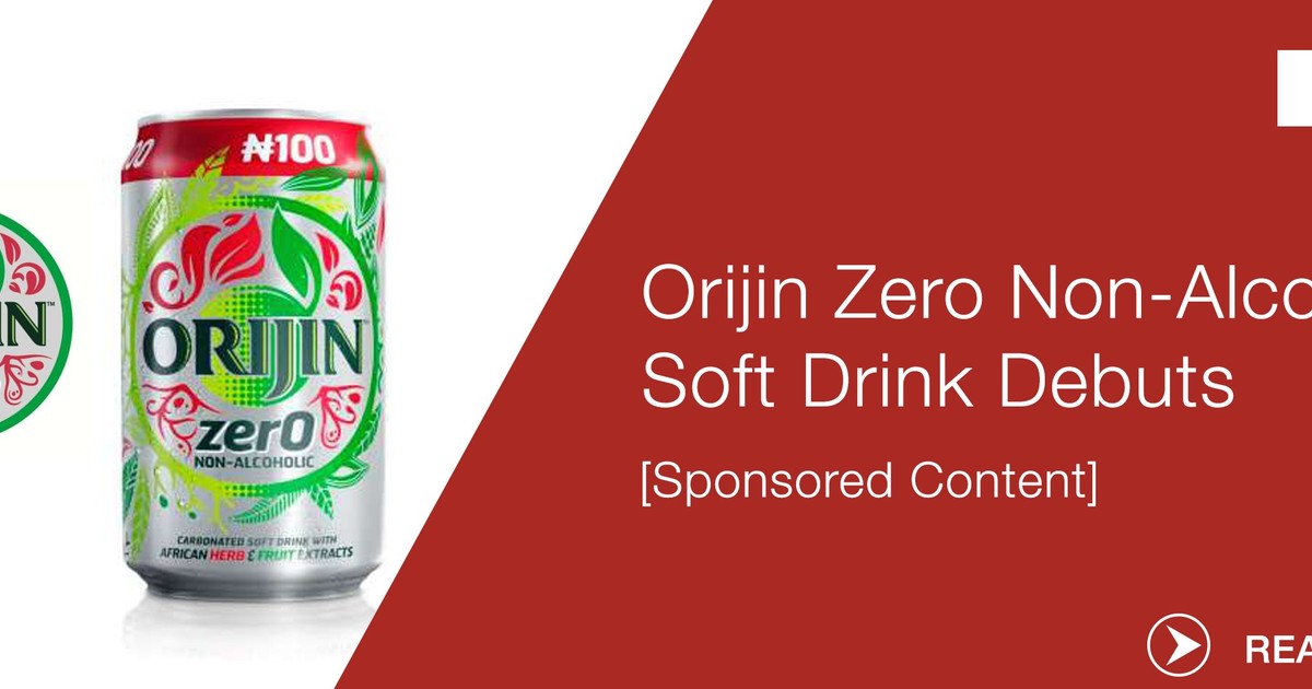 Orijn Zero Nonalcoholic carbonated soft drink now available! [ARTICLE] Pulse Nigeria