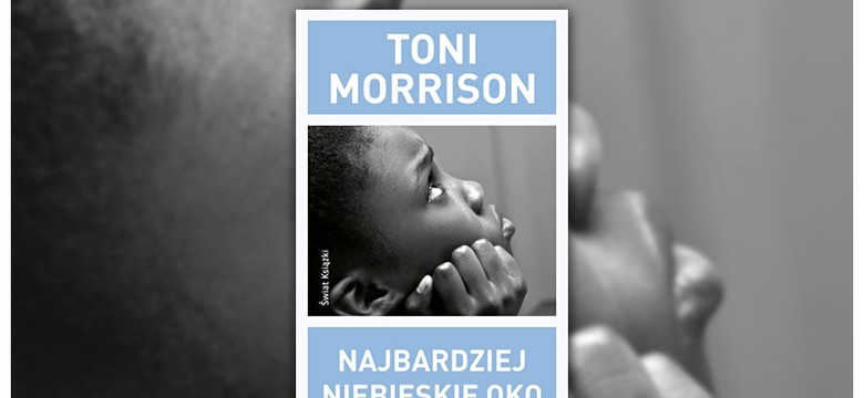 "Najbardziej niebieskie oko": debiut powieściowy Toni Morrison [RECENZJA]