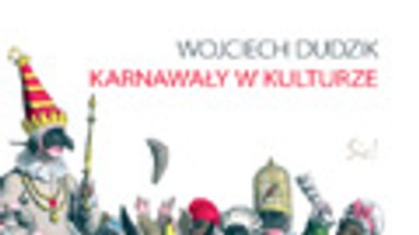 Karnawały w kulturze. Fragment książki