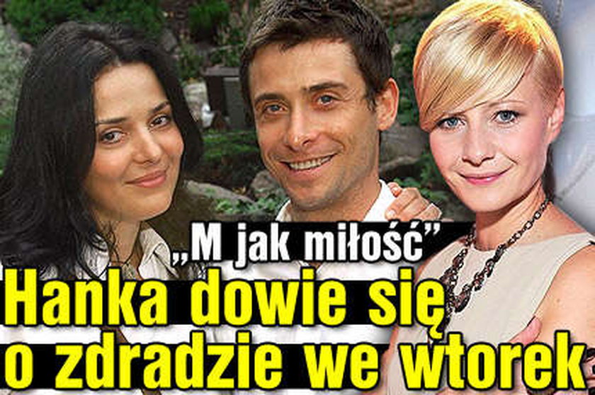 "M jak miłość". Hanka dowie się o zdradzie we wtorek