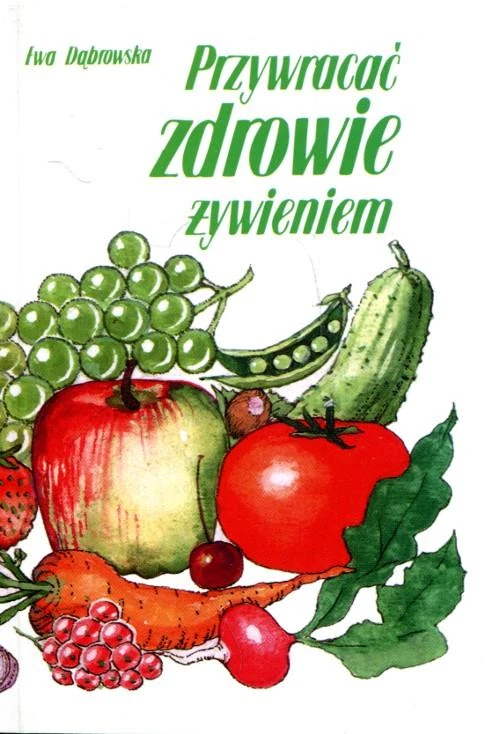 Przywracać zdrowie jedzeniem