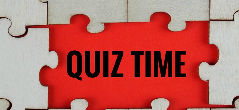 QUIZ Z WIEDZY OGÓLNEJ. 14 szybkich pytań. Wystarczy odpowiedzieć TAK lub NIE