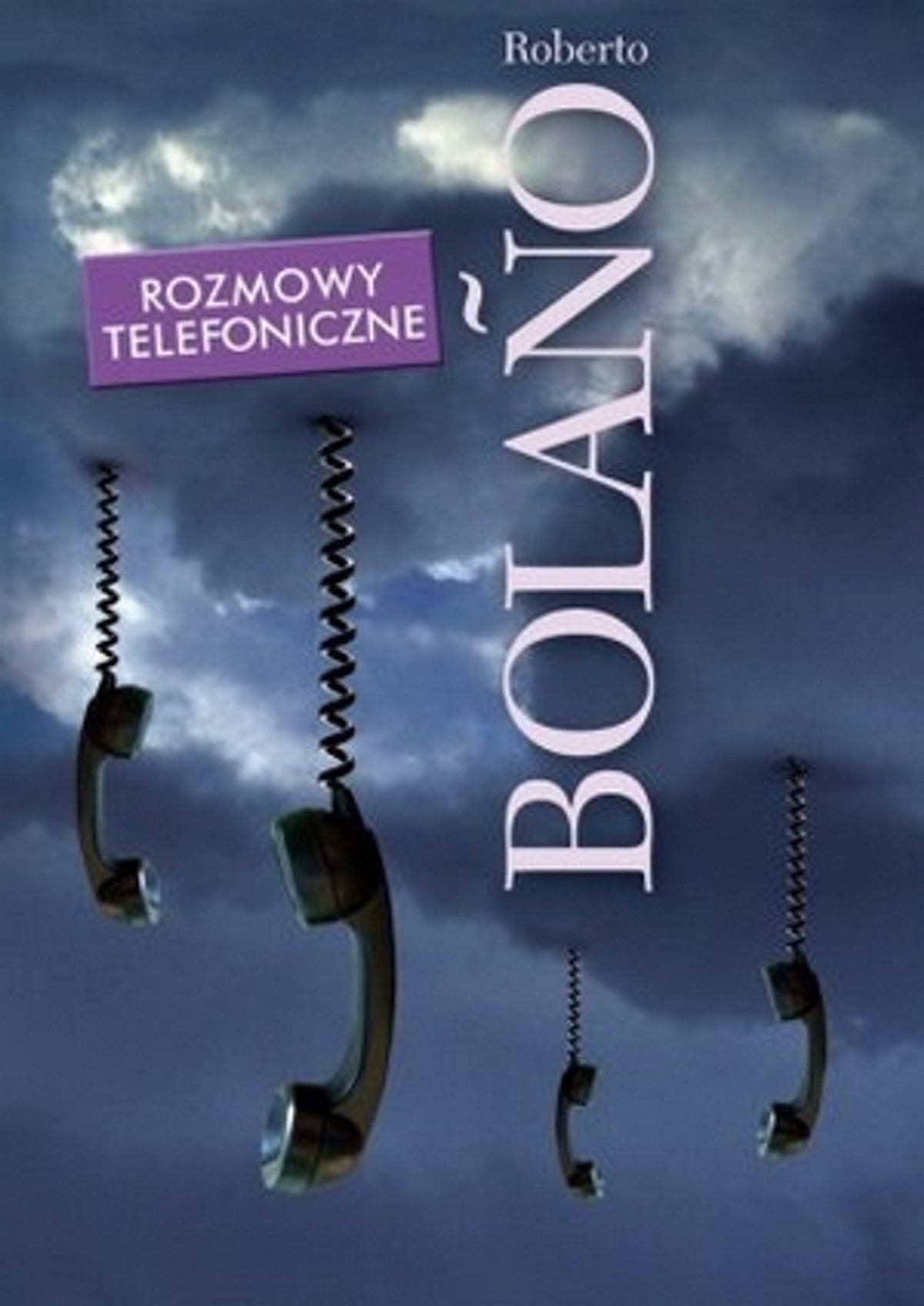 Roberto Bolano "Rozmowy telefoniczne"