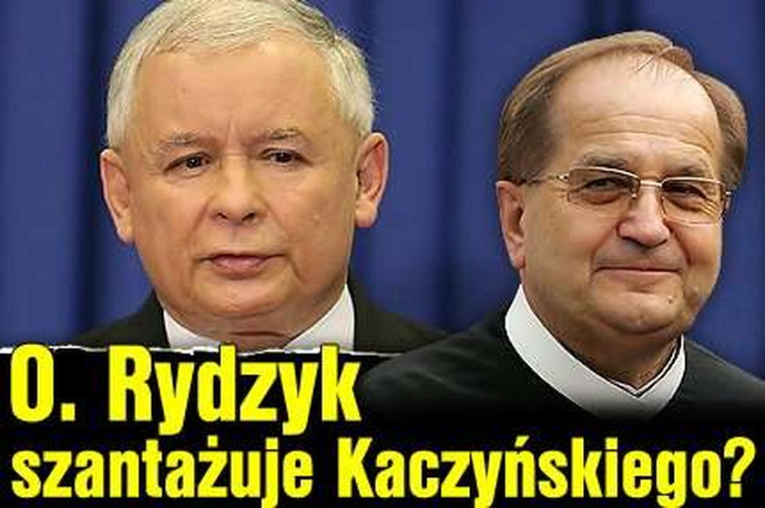 O. Rydzyk szantażuje Kaczyńskiego?
