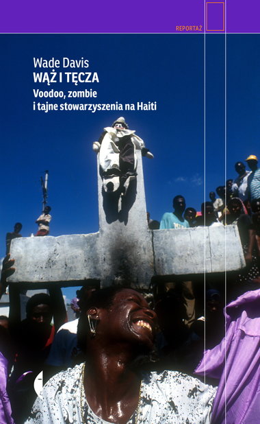 "Wąż i tęcza. Voodoo, zombie i tajne stowarzyszenia na Haiti" - okładka książki