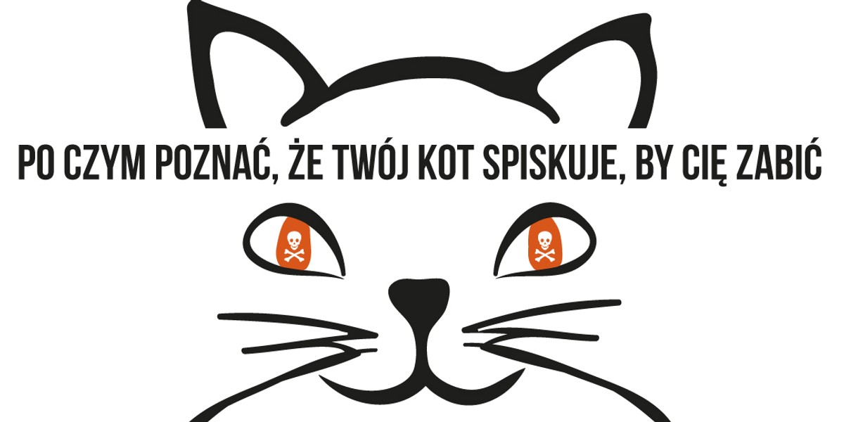 kot chce Cię zabić