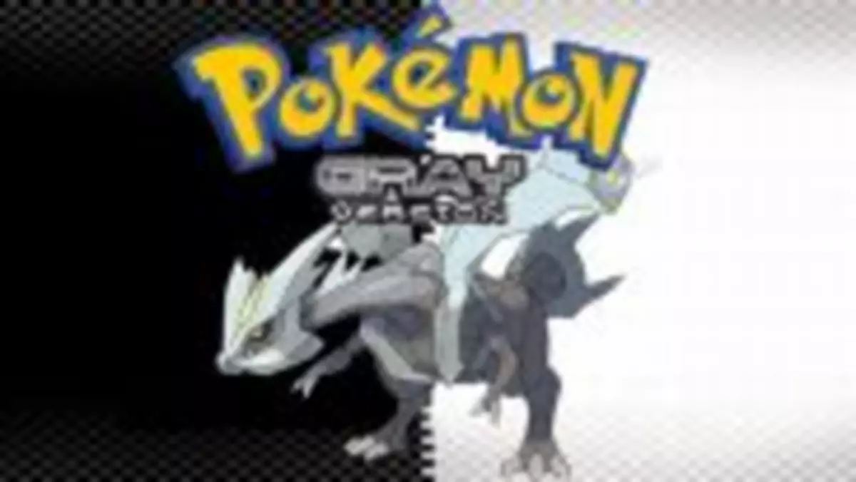 Nazywam się nowy Pokemon… Nowy Pokemon Gray!