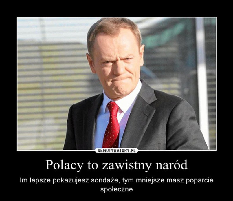 Dlaczego Donald Tusk uważa Polaków za zawistny naród? [MEMY]