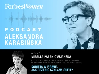 Podcast Forbes Women. Aleksandra Karasińska – Mirella Panek-Owsiańska