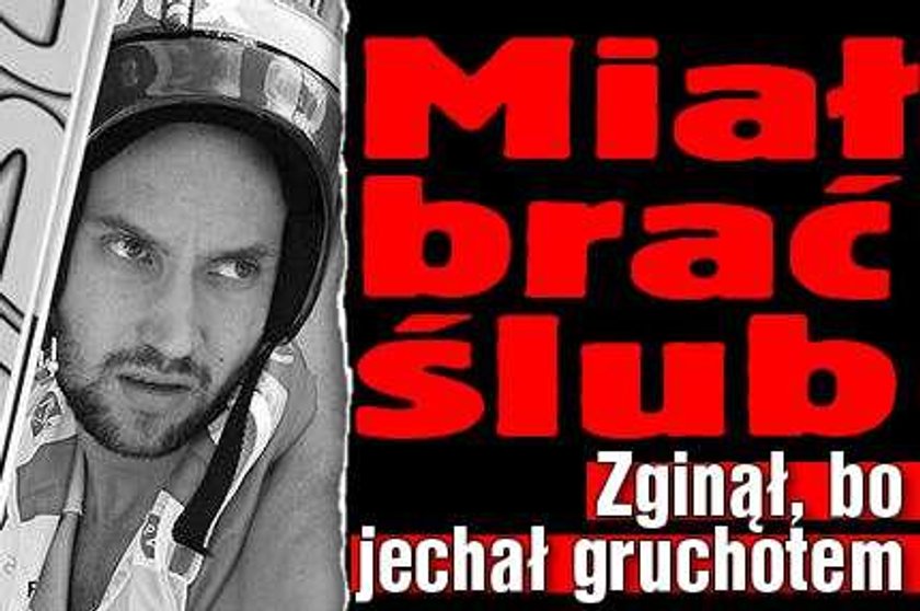 Miał brać ślub. Zginął, bo jechał gruchotem