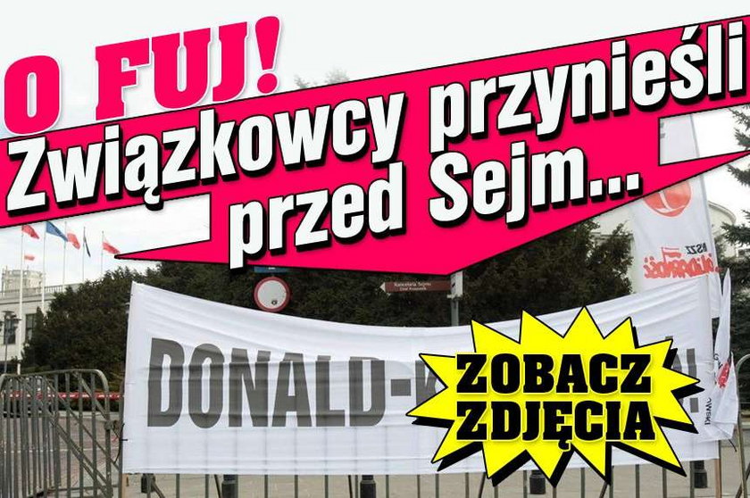 O fuj! Związkowcy przynieśli przed Sejm... FOTO