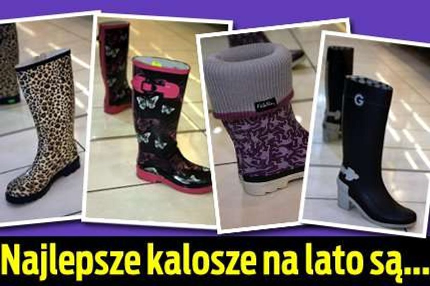 Najlepsze kalosze na lato są...