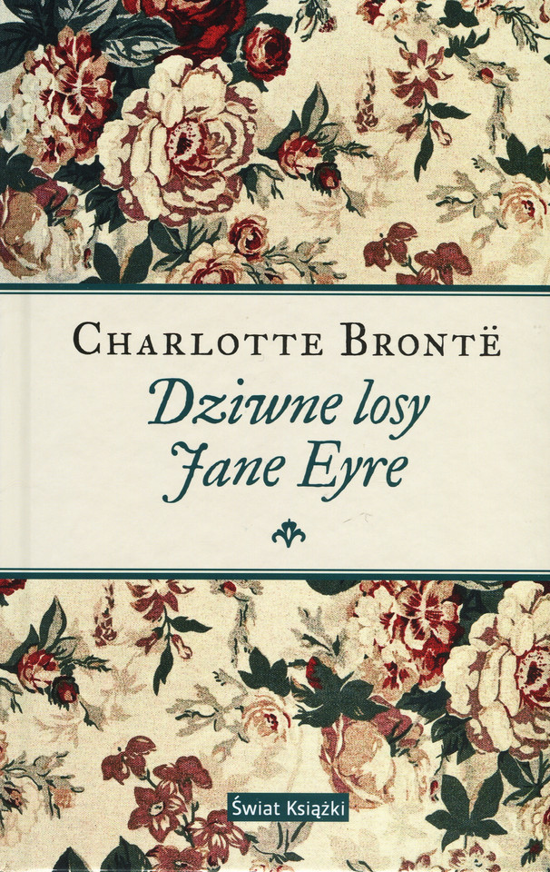 Charlotte Brontë, "Dziwne losy Jane Eyre" 