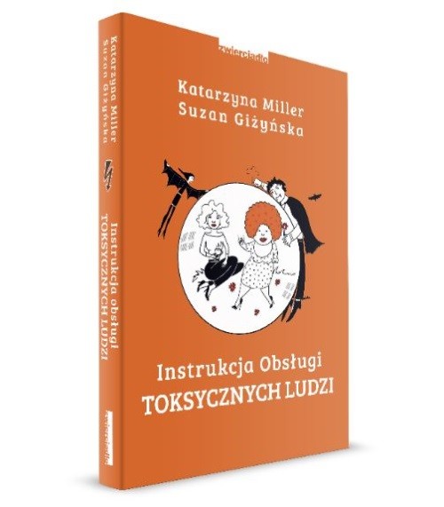 "Instrukcja obsługi toksycznych ludzi"