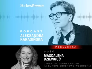 Jakie strategie są najlepsze w tak niepewnych czasach? Jakie kompetencje? O tym Magdalena Dziewguć, szefowa Google Cloud na Europę Środkowo-Wschodnią w podcaście Forbes Women. 