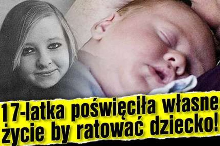 17-latka poświęciła własne życie, by ratować dziecko!